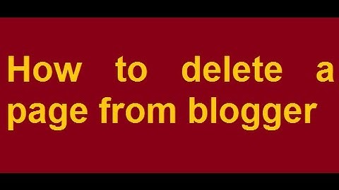 How to delete a page from blogger blog