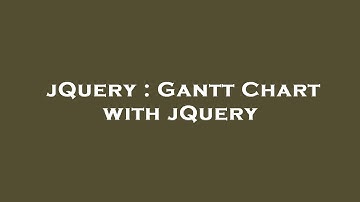 jQuery : Gantt Chart with jQuery
