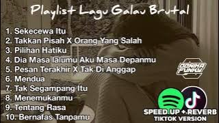 Playlist Lagu Galau Brutal🥀Speed Up   Reverb Viral Tik Tok 2024