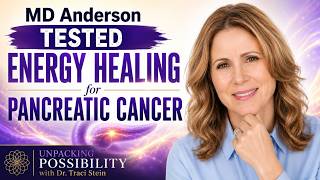 Energy Healing for Pancreatic Cancer? (MD Anderson Study)