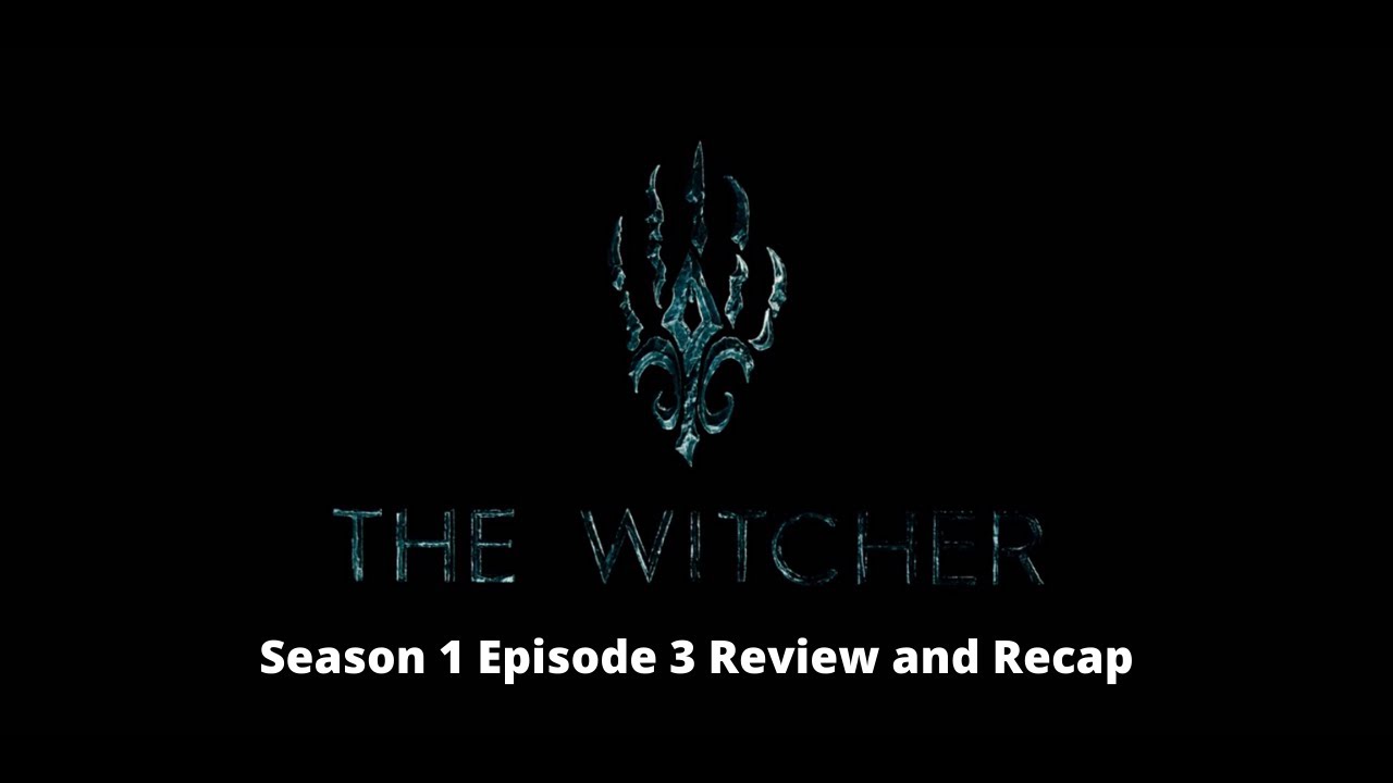 Download The Witcher Season 1 Episode 3 Review and Recap
