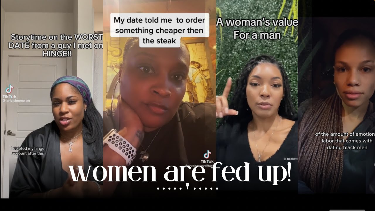 Why Women Are Fed Up With Dating!