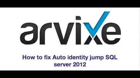 Fix auto identity jump in sql server 2012