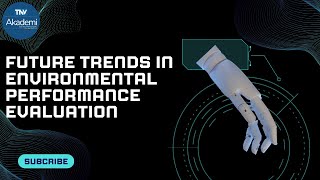 Future Trends in Environmental Performance Evaluation