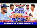 Sahoketalwinder sosan  gagan vs bahmanwalajyoti barhmi  happy cosco cricket mania