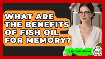 What Are The Benefits Of Fish Oil For Memory? - The Health Supplement Hub