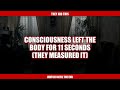 Consciousness Left The Body For 11 Seconds (They Measured It)
