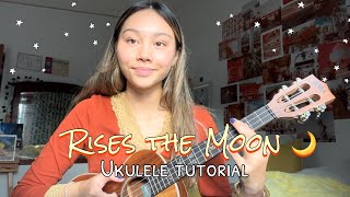 Rises the Moon Liana Flores- ukulele tutorial!!