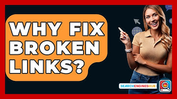 Why Fix Broken Links? - SearchEnginesHub.com