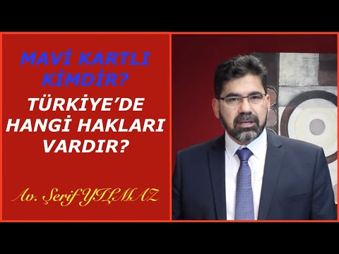 MAVİ KARTLI KİMDİR ve TÜRKİYE'DE HANGİ HAKLARI VARDIR?