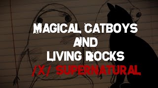 Magical Catboys and Anon's Living Rocks | 4Chan /X/ Wholesome Supernatural Encounters
