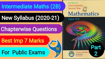 Intermediate Maths (2B) Best Imp Chapterwise 7Marks Questions (2020-21)