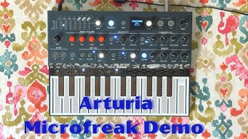 Arturia Microfreak Hybrid Synthesizer Demo - No Talking [Various Custom Sounds, Presets, Pads, Bass]