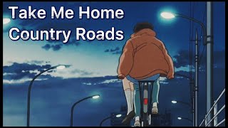 Take Me Home, Country Roads(slowed and reverb) |John Denver | slowverB