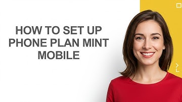 How to Set Up Phone Plan Mint Mobile - AshleyHowTo