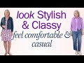 How to look stylish and classy but feel comfortable and casual