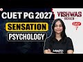 CUET PG Psychology 2027 | Sensation | Complete Psychology Preparation | Day 8