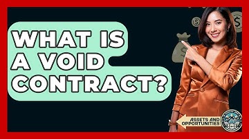 What Is A Void Contract? - AssetsandOpportunity.org
