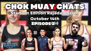 CHOK MUAY CHATS, Stadium Edition EP 2. SELINA FLORES VS MARIE HEINZ....TALE OF THE TEEP