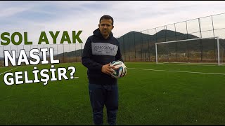 Zayif Ayak Geli̇şti̇rme - Sol Ayak Nasil Geli̇şi̇r - Futbol Dersleri̇