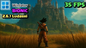 Nieuwe Winlator Bionic 2.6.1 Ludashi Krankzinnige prestaties Dragon Ball Sparkling Zero Stabiele FPS
