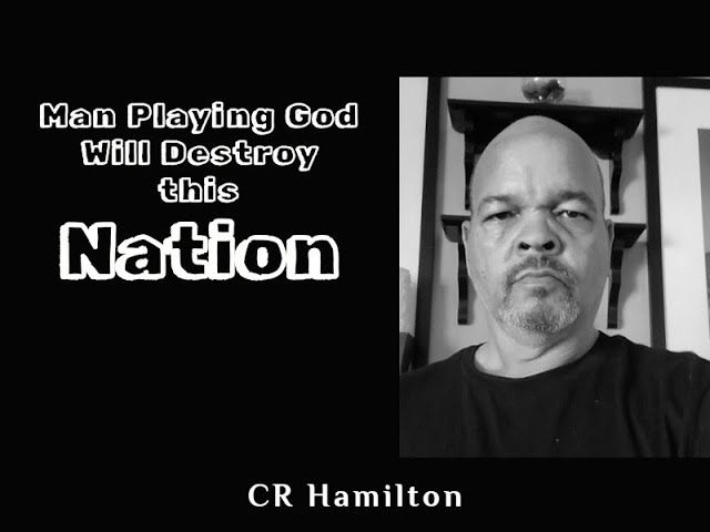 Man Playing God Will Destroy this Nation, and World