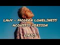 Lauv - Modern Loneliness(Acoustic Version) lyrics video SongsLyrics Official video