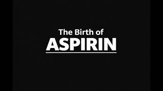 The Birth of Aspirin