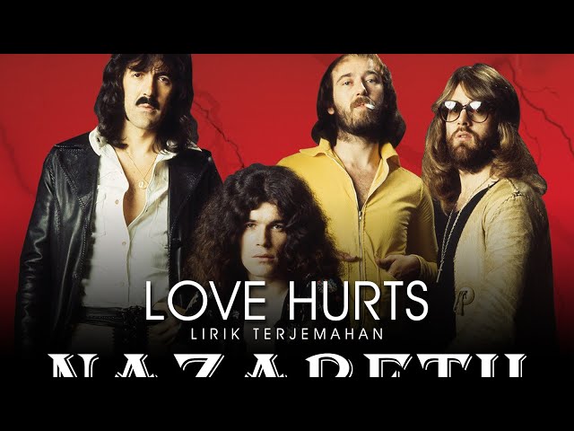 Nazareth - Love Hurts (Lyrics) | Lirik Terjemahan class=