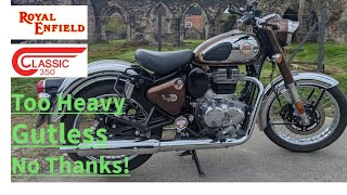 Royal Enfield Classic 350. Is it too heavy and gutless? A viewer on the channel seems to thinks so?