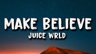Juice Wrld - Make Believe (Lyrics)