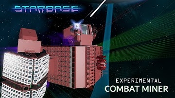 Starbase - Testing New Combat Miner