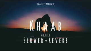 Khaab - (Slowed+Reverb) Akhil