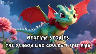 Bedtime stories for kids - The Dragon Who Couldn't Spit Fire 🐉✨