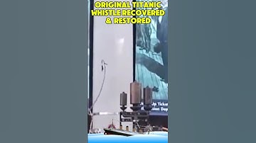 Original Titanic Whistle Recovered & Restored (What They Would’ve Heard) #shorts