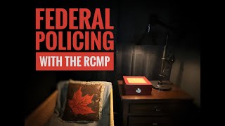 Federal Policing with the RCMP