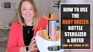Baby Brezza Bottle Sterilizer Review & Tutorial