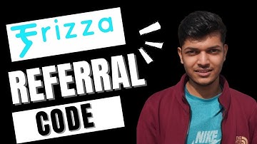 Frizza App Referral Code || Frizza Referral Code