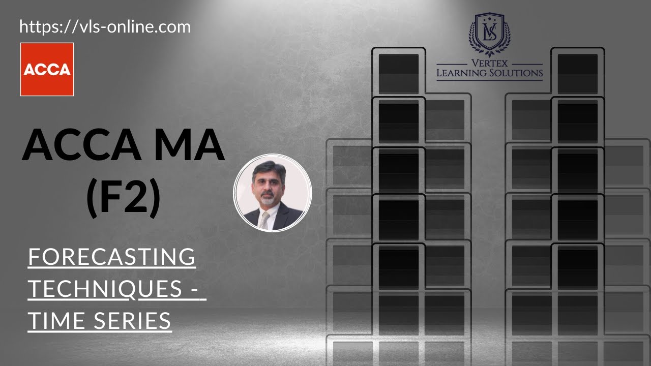 ACCA F2-  [ Easy Way to Understand Forecasting Techniques - Time Series ] - Full Video.mp4
