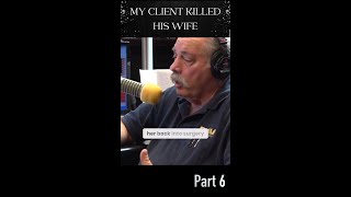 My Client Killed His Wife - Part 6
