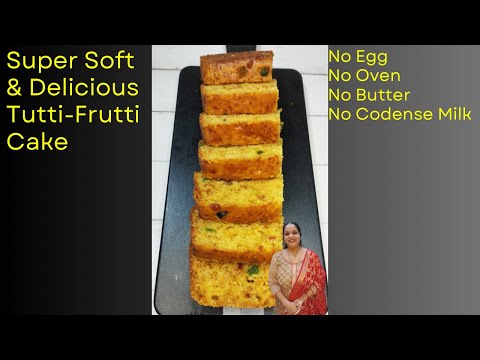 Eggless Tutti Frutti Cake Recipe | No Egg, No Oven, No Butter, No Condense Milk | Soft & Spongy Cake