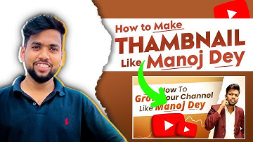 Manoj Dey Jaisa Thumbnail kaise banaye ? how to make YouTube Thumbnails? @ManojDey @ansaripictures