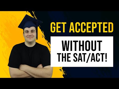College without SAT or ACT | Get Accepted!