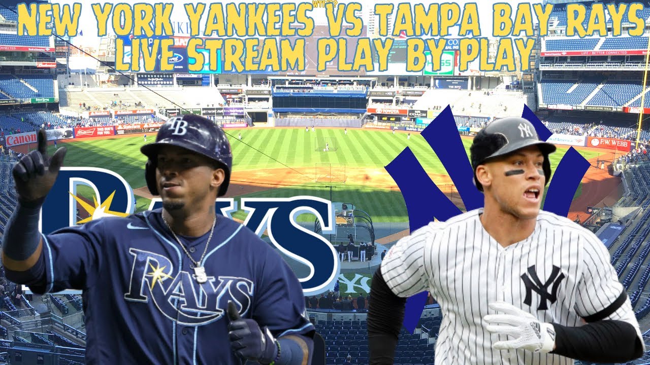 MLB Live New York Yankees Vs Tampa Bay Rays Play By Play