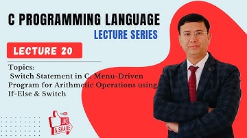 Lecture 20–Switch Statement: Menu-Driven Program for Arithmetic Operations using If-Else & Switch