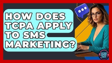 How Does TCPA Apply To SMS Marketing? - Customer Support Coach
