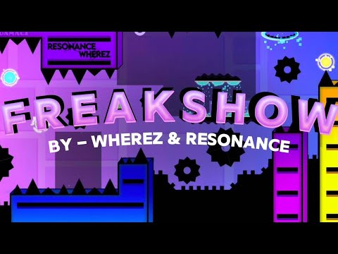 [SHOWCASE] | Freakshow | By Resonance & @WhereZシ | Geometry Dash Unrated Demon