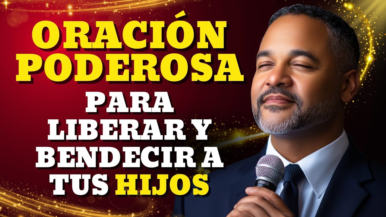 ORACIÓN PODEROSA PARA LIBERAR Y BENDECIR A TUS HIJOS 🙏 ¡ROMPE CADENAS ...
