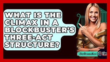What Is The Climax In A Blockbuster