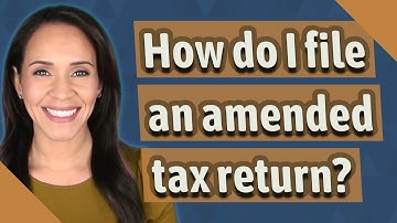 How do I file an amended tax return?